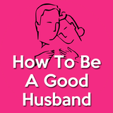 How To Be A Good Husband(Better Husband) icono