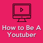How to Be a Youtuber(Become Yo icône