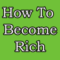 HOW TO BECOME RICH