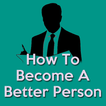 How To Become A Better Person
