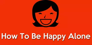 How to Be Happy Alone(Love yourself)
