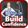 How to Build Confidence