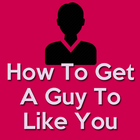 How To Get A Guy To Like You icône