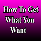 How To Get What You Want biểu tượng