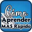 Cómo Aprender MÁS Rápido