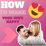 how to make your wife happy