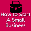 How to Start A Small Business-Small Business Ideas