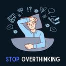 APK How To Stop Overthinking
