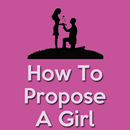 How To Propose A Girl - Great  APK