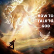 How to Talk to God