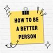 How to be a better person