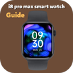 i8 pro max smart watch Guide