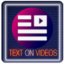 Add Text to Videos - Write on Videos/Photos editor APK