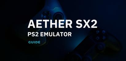 AETHER SX2 PS2 EMULATOR GUIDE-poster