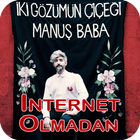 Manuş Baba Şarkıları internet olmadan ícone