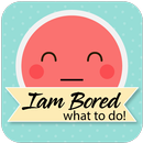 I am bored, what to do – Useful Time pass ideas APK