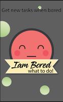 I am bored, what to do – Usefu poster