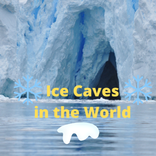 Ice Caves Facts