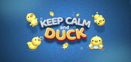 Keep Calm and Duck poster