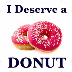 I Deserve a Donut APK download