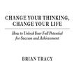 Change Your Thinking, Change Your Life Book Full