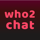 Who 2 chat: Cam Live Video app أيقونة