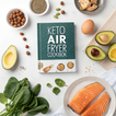 Keto Air Fryer Cookbook Guide