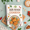 Family Air Fryer Favorites