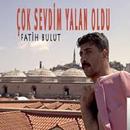 Fatih Bulut  Çok Sevdim Yalan Oldu (İnternetsiz) APK