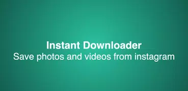 Instant Downloader | for Insta