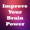 Improve Your Brain Power