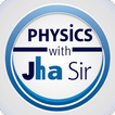 PHYSICS WITH JHA SIR আইকন