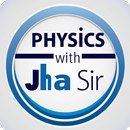 PHYSICS WITH JHA SIR APK