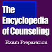 The Encyclopedia of Counseling - 2020 Exam Prep