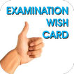 Examination Wish Card