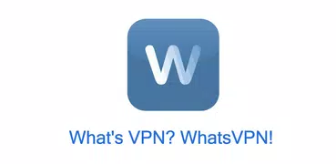 WhatsVPN - Unlimited Free VPN