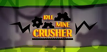 Idle Mine Crusher
