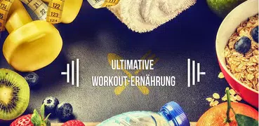 Ultimative Workout-Ernährung