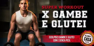 Super Workout x Gambe e Glutei