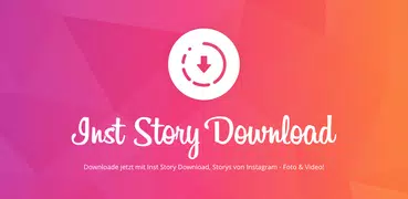 Inst Story Saver & Downloader für Videos & Fotos