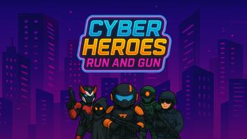 Cyber Heroes - Run and Gun poster