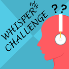 The Whisper Challenge Game icône