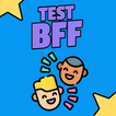 BFF test app - BFF games for girls and boys 😃