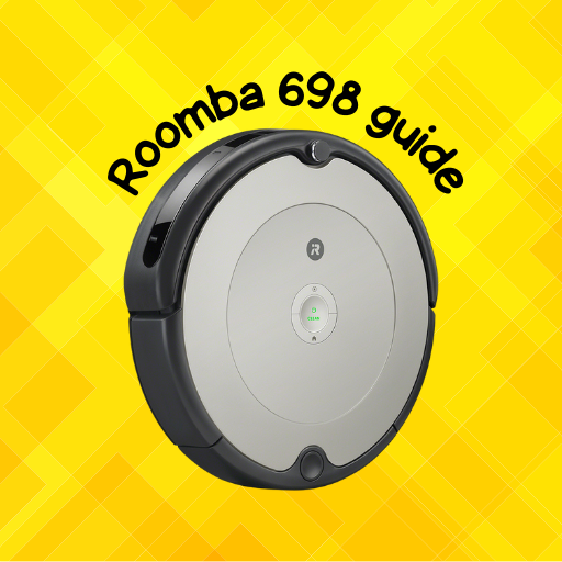 iRobot Roomba 698 Guide