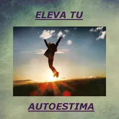 Скачать Elevar la Autoestima APK