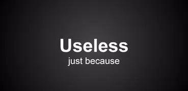 Useless