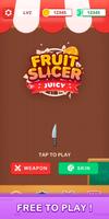 Juicy Fruit Slicer poster
