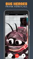 Bug Heroes Prank Video Call screenshot 1