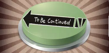 To Be Continued Button Meme 2018