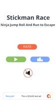 Stickman Race Ninja Jump, Roll And Run to Escape Affiche